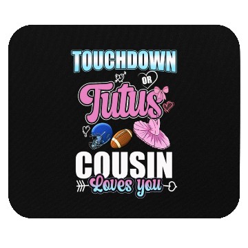 Discover Touchdown or Tutus Cousin Loves You Mouse Pads