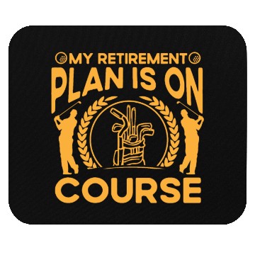 Discover My Retirement Plan Is On Course - Golf Player Golf Mouse Pads