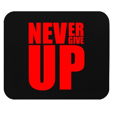 Discover Never Give Up Mouse Pads