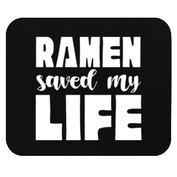 Discover Ramen Saved My Life Mouse Pads