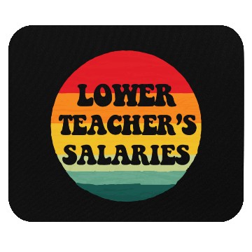Discover Lower teacher's salaries, sunset Mouse Pads