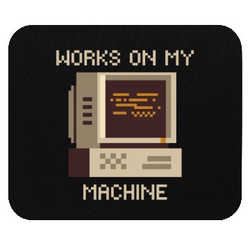 Discover Works On My Machine, Best Software Developer Meme Mouse Pads