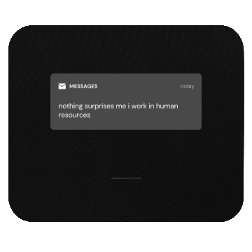 Discover Fun nothing surprises me i work in human resources Mouse Pads