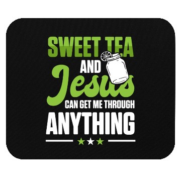 Discover Funny Sweet Tea And Jesus Can Get Me Through Mouse Pads
