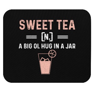 Discover Funny Sweet Tea N A Big Ol Hug In A Jar Mouse Pads