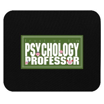Discover Trust me I'm Psychology Professor Mouse Pads