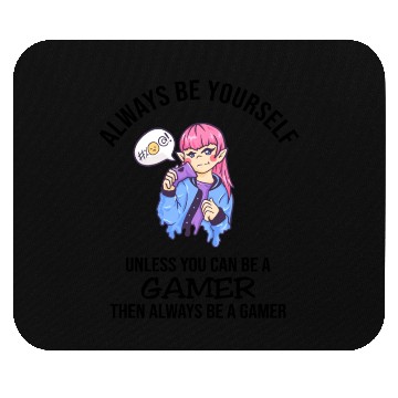 Discover Always Be Yourself Gamer Mouse Pads