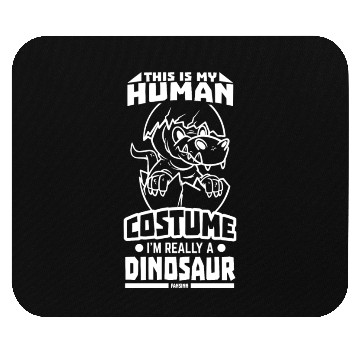 Discover This Is My Human Costume I'm Really A Dinosaur Mouse Pads
