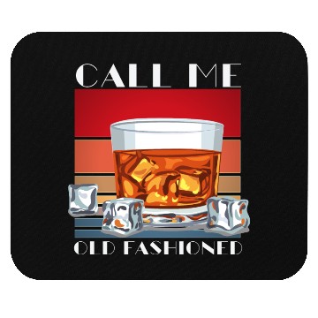 Discover Call Me Old Fashioned, Funny Whiskey Gift. Mouse Pads