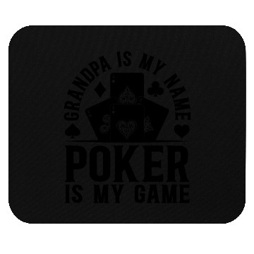 Discover Poker Player Grandpa Is My Name Poker Is My Game P Mouse Pads