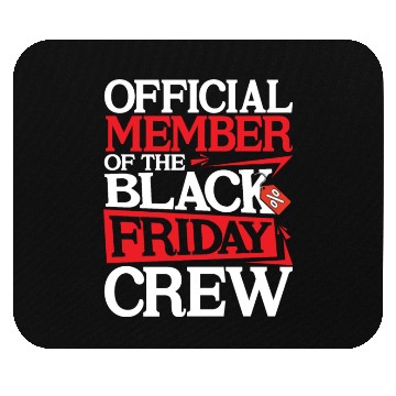 Discover Official Member Of The Black Friday Crew Mouse Pads