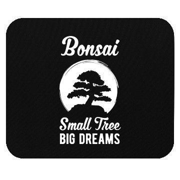 Discover Funny Bonsai Small Tree Big Dream Funny Quote Mouse Pads