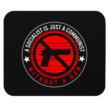 Discover Socialist Is Just A Communist Gun Mouse Pads,