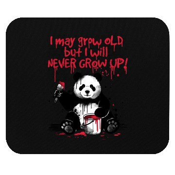 Discover Panda never grow up Mouse Pads