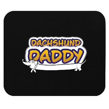 Discover Dachshund Daddy Mouse Pads