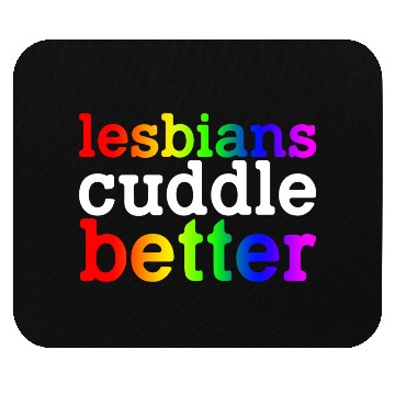 Discover Lesbians Cuddle Better Mouse Pads