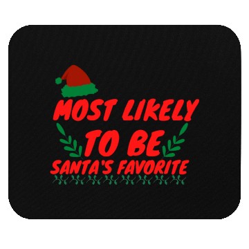 Discover Most Likely To Christmas Be Santa's Favorite Mouse Pads