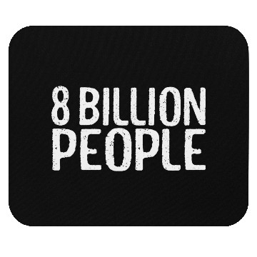 Discover 8 Billion People On The Planet | Eight Billion Mouse Pads