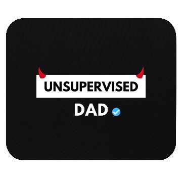 Discover UNSUPERVISED DAD FUNNY CUTE DESIGN Mouse Pads