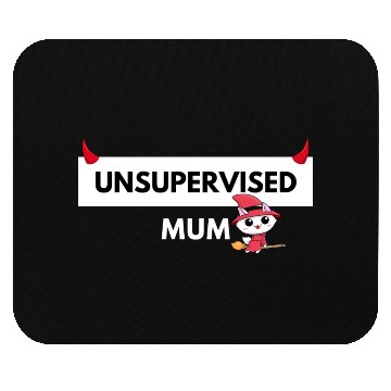 Discover UNSUPERVISED MUM FUNNY CUTE DESIGN Mouse Pads
