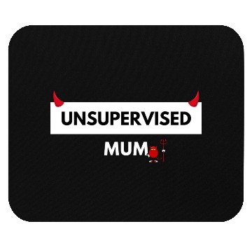 Discover UNSUPERVISED MUM FUNNY CUTE DESIGN Mouse Pads