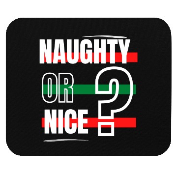 Discover Naughty or Nice? Mouse Pads