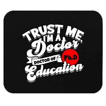 Discover Trust Me I'm A Ph.d Doctorate Education Phd Mouse Pads
