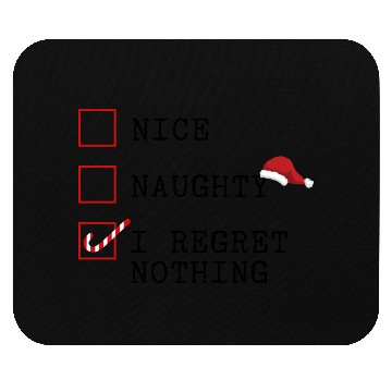 Discover Nice Naughty I Regret Nothing Mouse Pads