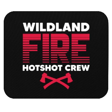 Discover Wildland Fire Hotshot Crew Mouse Pads