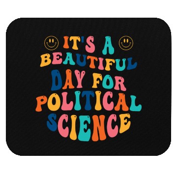 Discover Its a beautiful Day for Political Science Mouse Pads