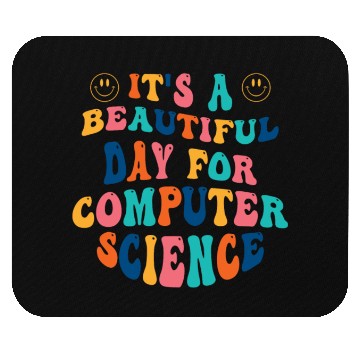 Discover Its a beautiful Day for Computer Science Mouse Pads