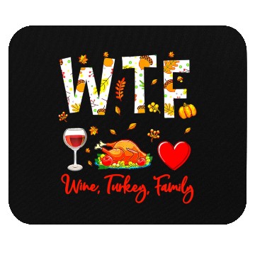 Discover Wine Turkey Family WTF Funny Thanksgiving Mouse Pads