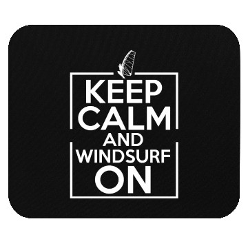 Discover Keep Calm And Wind Surf For Wind Surfing Lover Mouse Pads