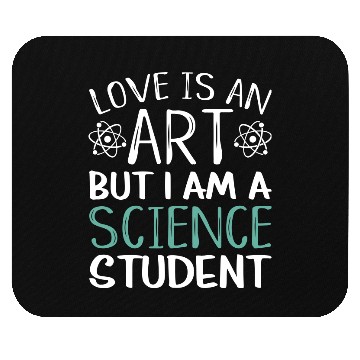 Discover Love Is An Art Science Student Mouse Pads