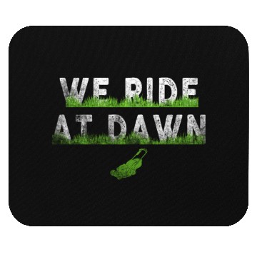 Discover We Ride At Dawn Dad Lawn Mower Make Laugh Day Yard Mouse Pads