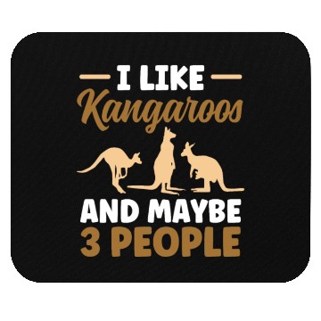 Discover I Like Kangaroos And Maybe 3 People Lover Kangaroo Mouse Pads