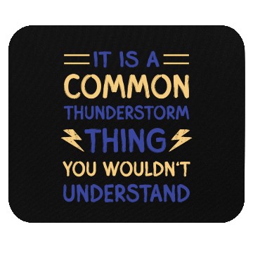 Discover It is a thunderstorm thing you wont understand Mouse Pads