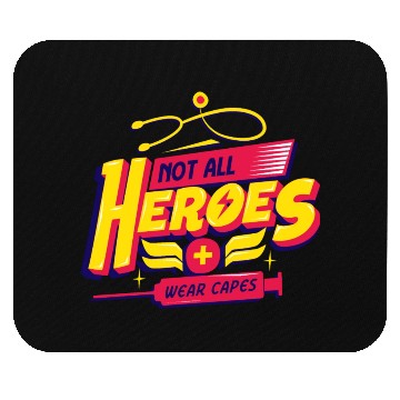 Discover Not All Heroes Wear Capes Mouse Pads