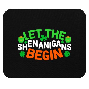 Discover Let The Shenanigans Begin Funny Saint Patricks She Mouse Pads