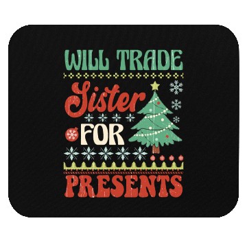 Discover Xmas Christmas Will Trade Sister for Presents Mouse Pads