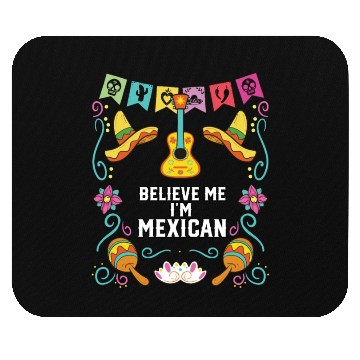 Discover Believe Me I'm Mexican Life Mexico Pride Country Mouse Pads