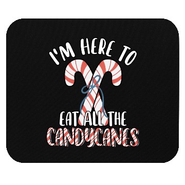 Discover I'm Here to Eat All The Candy Canes Funny Cute Mouse Pads