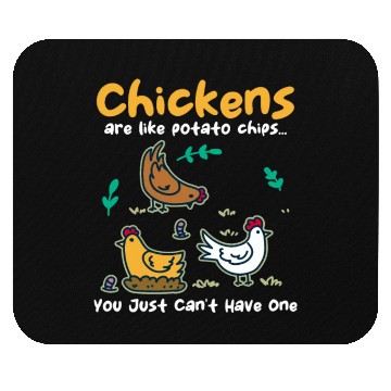 Discover Chickens Are Like Potato Chips Funny Chicken Mouse Pads