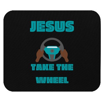 Discover Jesus take the wheel Mouse Pads