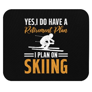 Discover Ski Winter Skiing - My Retirement Plan is Skiing Mouse Pads