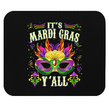 Discover It's Mardi Gras Y' All - Funny Mardi Gras Mouse Pads