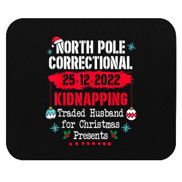 Discover North Pole Correctional Kidnapping Traded Husband Mouse Pads