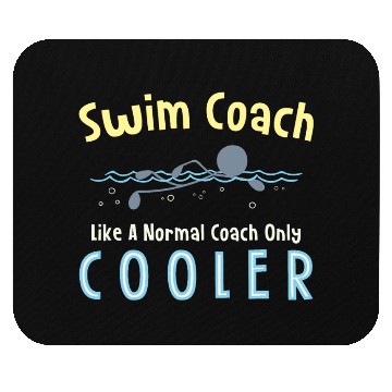 Discover swim coach like a normal coach but cooler Mouse Pads