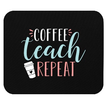 Discover Coffee Teach Repeat Cute Coffee Lover Teacher Quot Mouse Pads