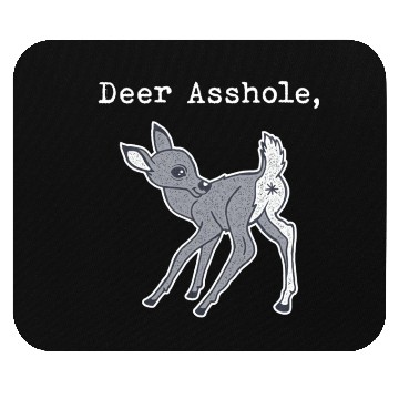 Discover DEER ASSHOLE Mouse Pads